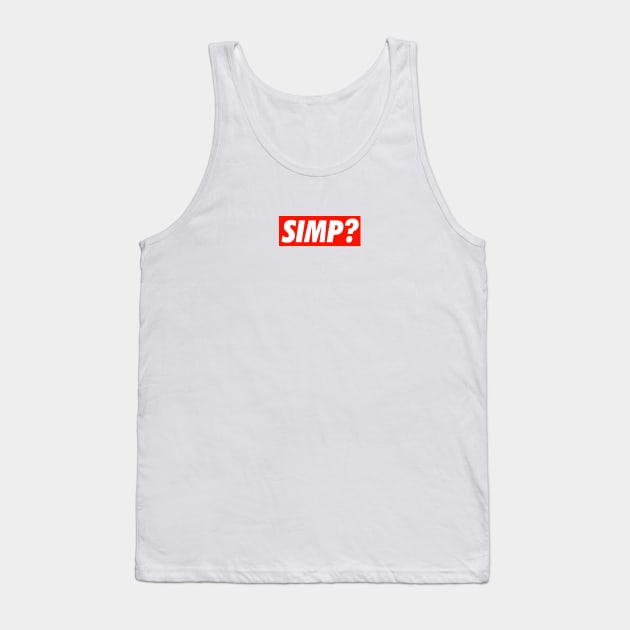 SIMP? Tank Top by PowerSurgeX1